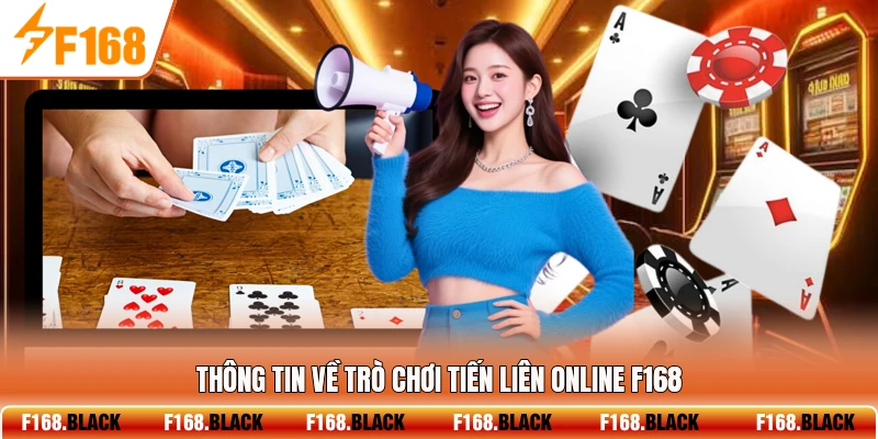 Thông tin về trò chơi tiến liên online F168
